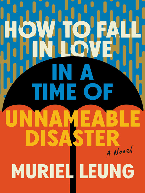 Title details for How to Fall in Love in a Time of Unnameable Disaster by Muriel Leung - Wait list